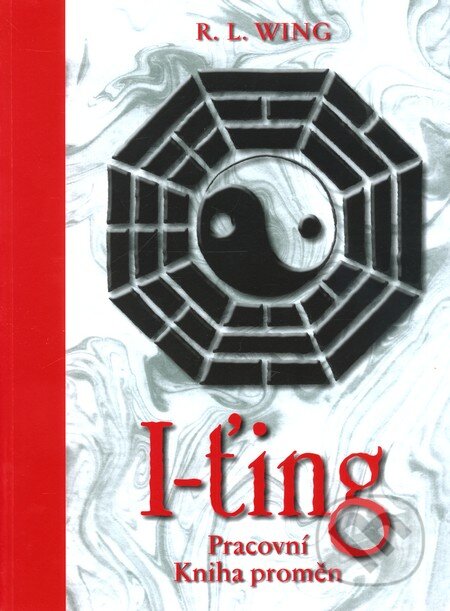 I-ťing - Pracovní Kniha proměn - R.L. Wing, Synergie, 2003