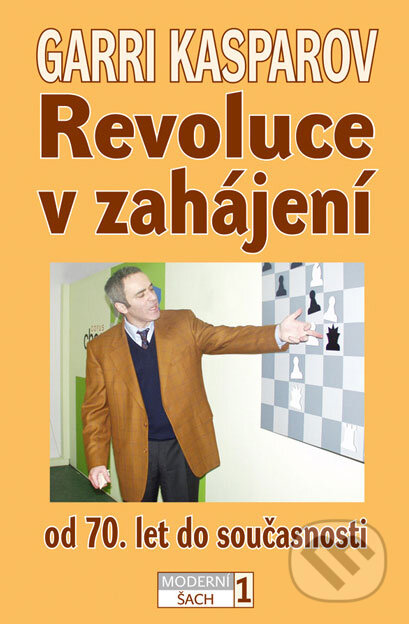 Revoluce v zahájení - Garri Kasparov, ŠACHinfo