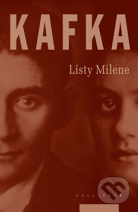 Listy Milene - Franz Kafka, Kalligram, 2008