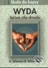 Wyda - léčivá síla druidů - Aljoscha Schwarz, Ronald Schweppe, Alternativa, 2003