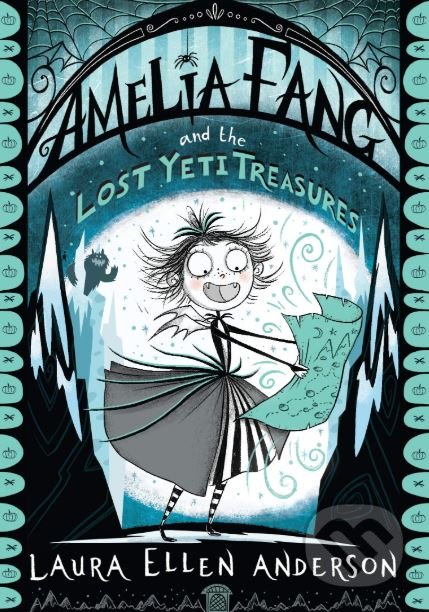 Amelia Fang and the Lost Yeti Treasures - Laura Ellen Anderson, Egmont Books, 2019