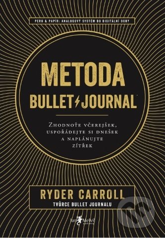 Metoda BulletJournal - Ryder Carroll, Jan Melvil publishing, 2019