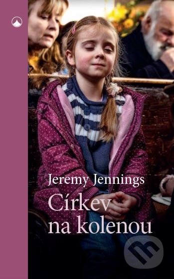Církev na kolenou - Jeremy Jennings, Karmelitánské nakladatelství, 2019