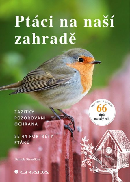 Ptáci na naší zahradě - Daniela Straußová, Grada, 2019