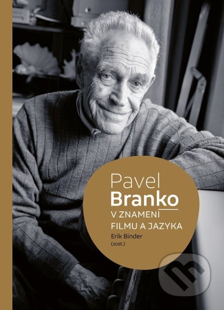 Pavel Branko - V znamení filmu a jazyka - Erik Binder