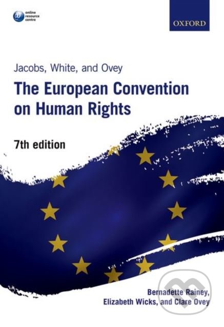 The European Convention on Human Rights - Bernadette Rainey, Elizabeth Wicks, Clare Ovey, Oxford University Press, 2017