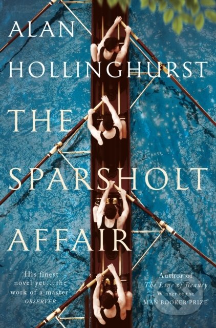 The Sparsholt Affair - Alan Hollinghurst, Picador, 2018