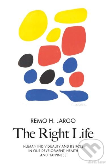 The Right Life (Human Individuality and its role in our development, health and happiness) - kniha z kategorie Psychologie