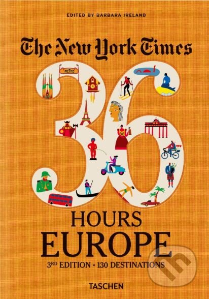The New York Times: 36 Hours Europe - Barbara Ireland, Taschen, 2019