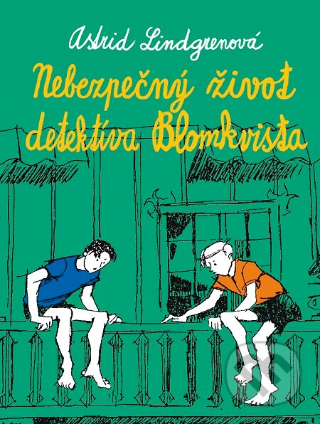 Nebezpečný život detektíva Blomkvista - Astrid Lindgren, Eva Laurell (ilustrátor), Slovart, 2014