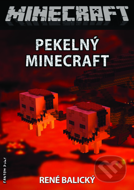 Pekelný Minecraft - René Balický, FANTOM Print, 2015