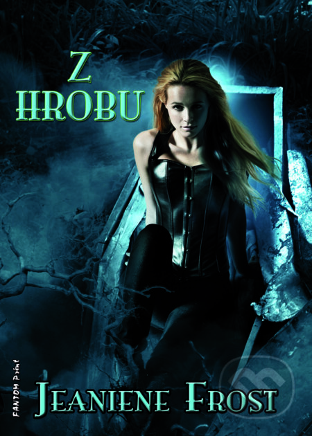 E-kniha: Z hrobu (Jeaniene Frost). FANTOM Print, 2014