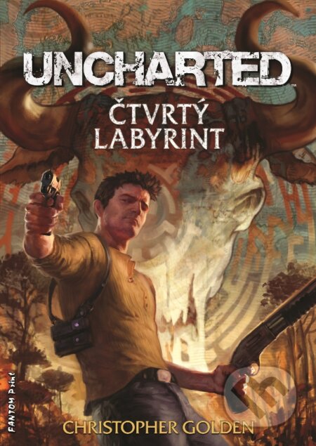 Uncharted - Čtvrtý labyrint - Christopher Golden, FANTOM Print, 2012