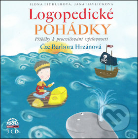Logopedické pohádky - Ilona Eichlerová, Jana Havlíčková, Barbora Hrzánová, Supraphon, 2015