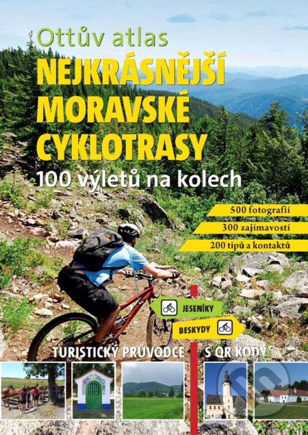 Ottův atlas - Nejkrásnější moravské cyklotrasy - Ivo Paulík, Ottovo nakladatelství, 2018