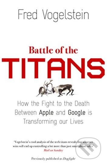 Battle of the Titans - Fred Vogelstein, William Collins, 2014