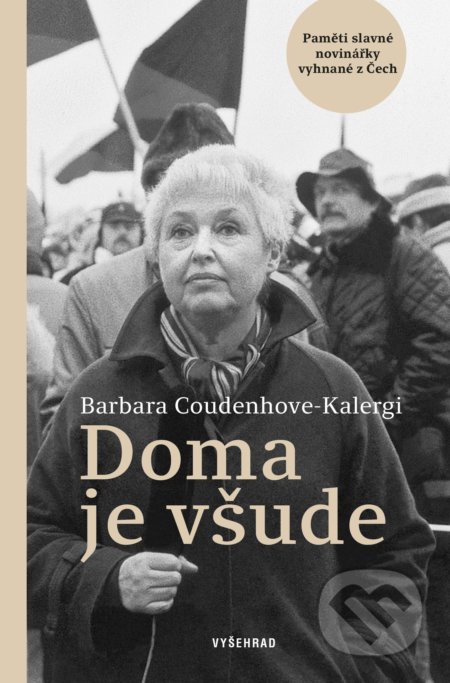 Doma je všude - Barbara Coudenhove-Kalergi, Vyšehrad, 2019