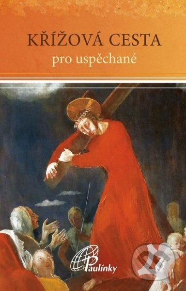 Křížová cesta pro uspěchané - Anna Mátiková - kniha z kategorie Křesťanství