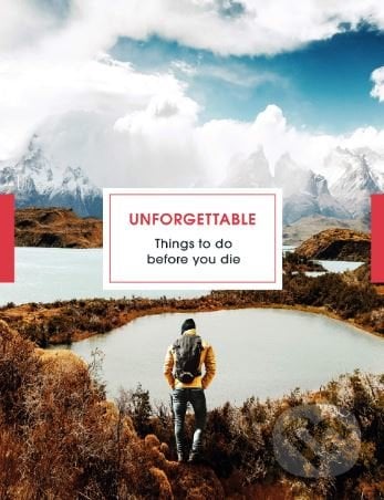 Unforgettable Things to do Before you Die - Clare Jones, Steve Watkins, BBC Books, 2019