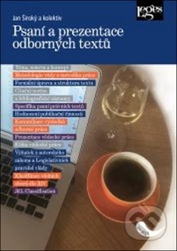 Psaní a prezentace odborných textů - Jan Široký a kolektiv, Leges, 2019