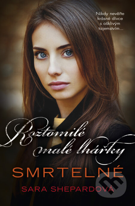 E-kniha: Roztomilé malé lhářky 14: Smrtelné (Sara Shepard)