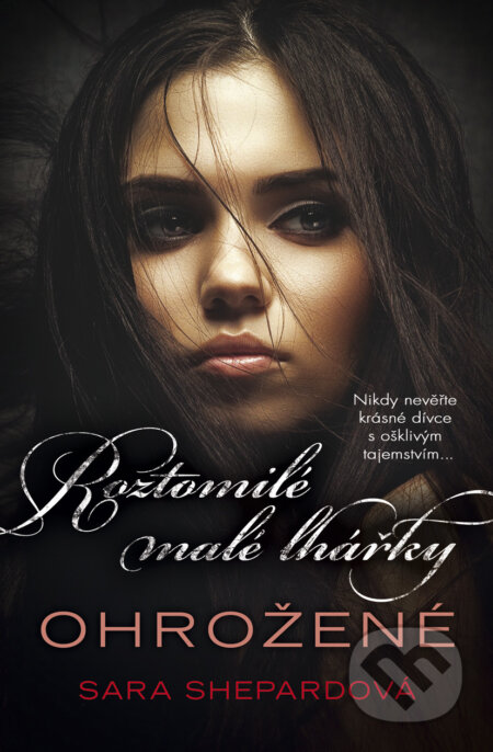 E-kniha: Roztomilé malé lhářky 15: Ohrožené (Sara Shepard)