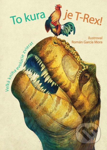 To kura je T-Rex! - Román García Mora (ilustrácie), Cristina Banfi, Cristina Peraboni, Bambook, 2019