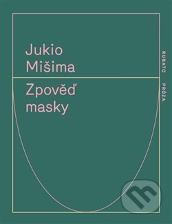 Zpověď masky - Jukio Mišima, RUBATO, 2019