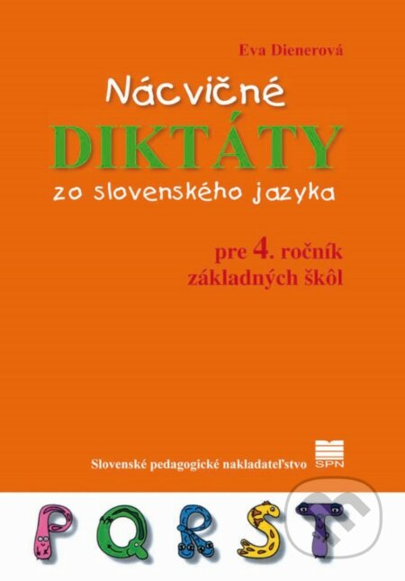 Nácvičné diktáty zo slovenského jazyka pre 4. ročník základných škôl - Eva Dienerová, Slovenské pedagogické nakladateľstvo - Mladé letá, 2019