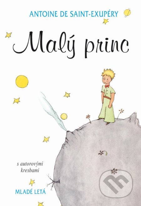 Malý princ - Antoine De Saint-Exupéry, Antoine De Saint-Exupéry (ilustrátor), Slovenské pedagogické nakladateľstvo - Mladé letá, 2019