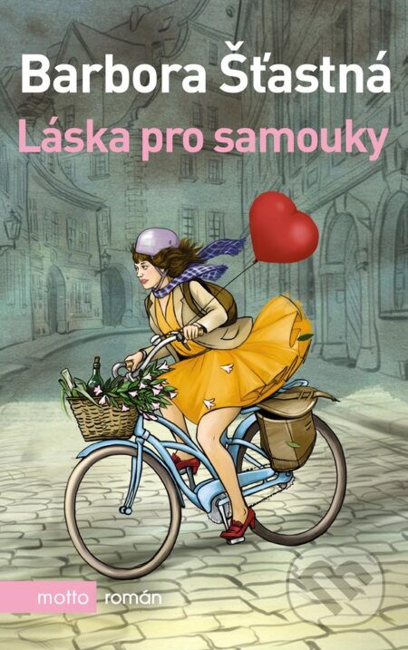 Láska pro samouky - Barbora Šťastná, Lela Geislerová (ilustrácie), Motto, 2019