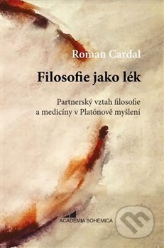 Filosofie jako lék - Roman Cardal, Academia Bohemica, 2019