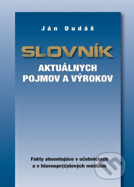Slovník aktuálnych pojmov a výrokov - Ján Dudáš, Eko-konzult, 2019