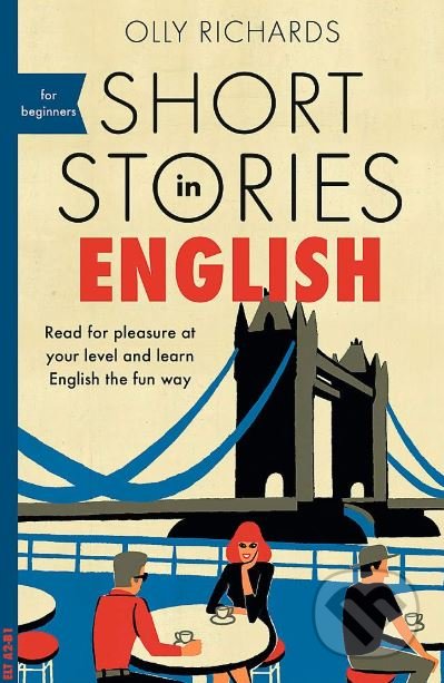 Short Stories in English for Beginners - Olly Richards, John Murray, 2018
