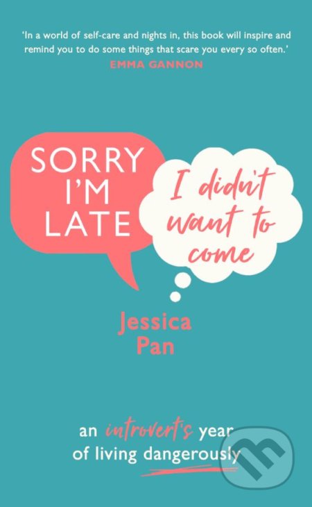 Sorry Im Late, I Didnt Want to Come - Jessica Pan, Doubleday, 2019