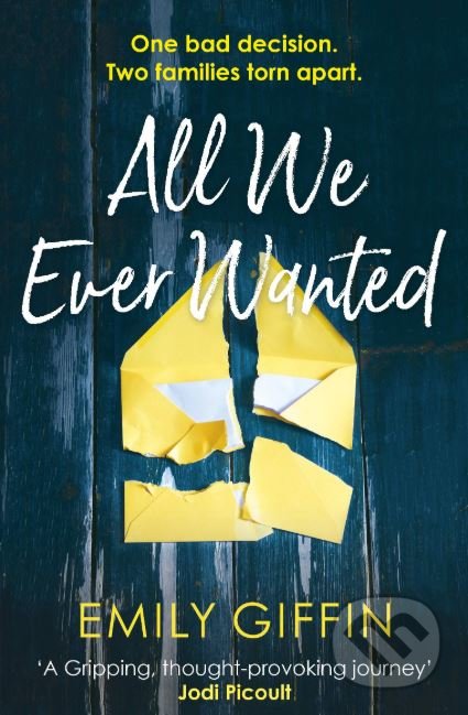 All We Ever Wanted - Emily Giffin, Arrow Books, 2019