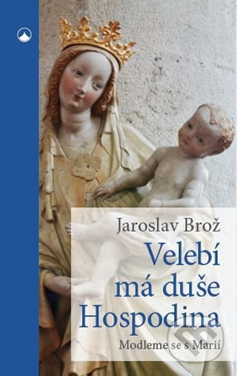 Velebí má duše Hospodina - Jaroslav Brož, Karmelitánské nakladatelství, 2019