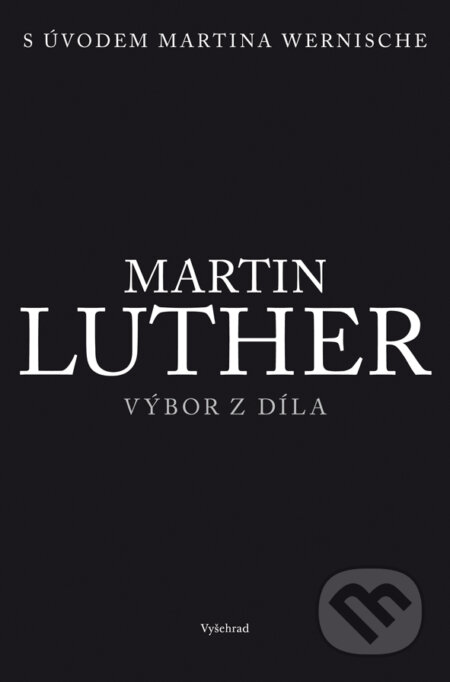 Martin Luther - Výbor z díla, Vyšehrad, 2017