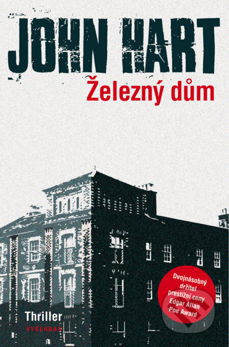 E-kniha: Železný dům (John Hart). Vyšehrad, 2017