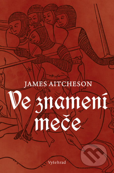 E-kniha: Ve znamení meče (James Aitcheson). Vyšehrad, 2016