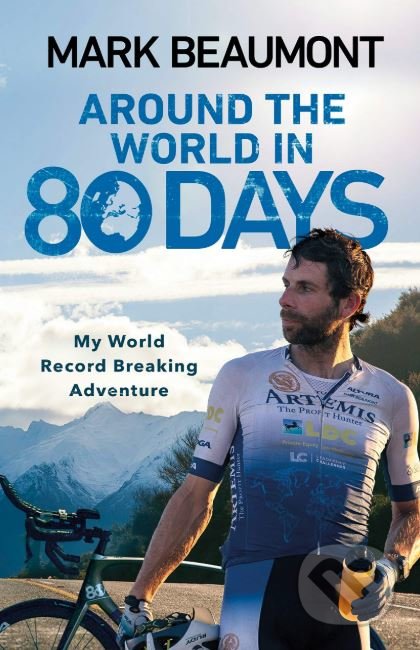 Around the World in 80 Days - Mark Beaumont, Corgi Books, 2019