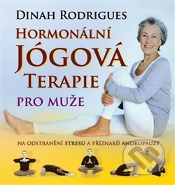 Hormonální jógová terapie pro muže - Dinah Rodrigues, Fontána, 2019