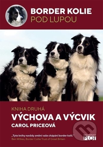 Border kolie pod lupou - kniha druhá - Výchova a výcvik - Carol Price, Plot, 2019