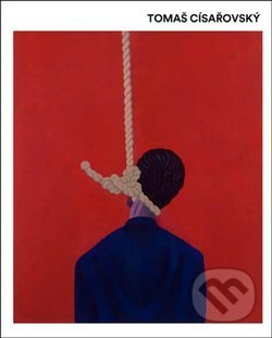 Tomáš Císařovský - Jiří Přibáň, Martin Dostál, Tomáš Císařovský - kniha z kategorie Malířství a sochařství