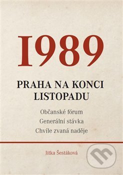 1989 - Praha na konci listopadu - Jitka Šestáková, Jitka Šestáková, 2019