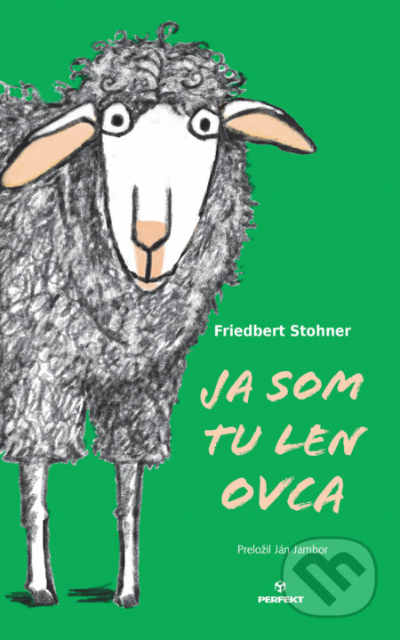 Ja som tu len ovca - Friedbert Stohner, Perfekt, 2019