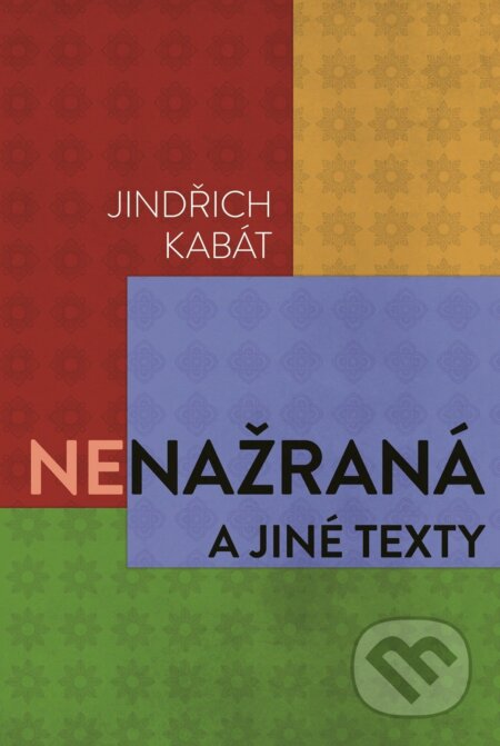 E-kniha: Nenažraná a jiné texty (Jindřich Kabát). XYZ, 2017