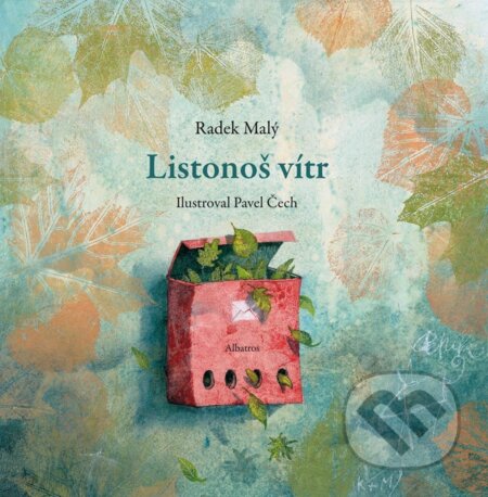 Listonoš vítr - Radek Malý, Pavel Čech (ilustrátor), Albatros SK, 2019
