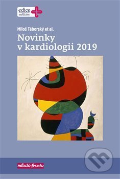 Novinky v kardiologii 2019 - Miloš Táborský, Mladá fronta, 2019