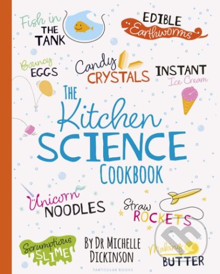 The Kitchen Science Cookbook - Michelle Dickinson - kniha z kategorie Kuchařky